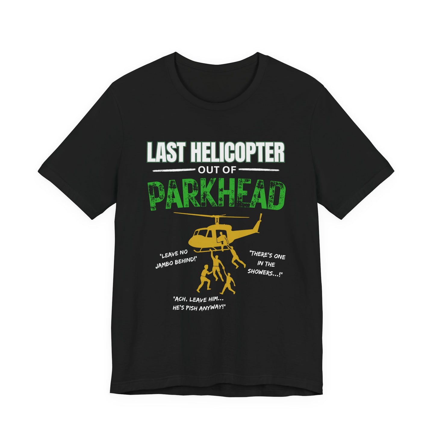 Last Helicopter Out of Parkhead T-shirt for Celtic Fans | Lightweight tee