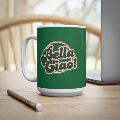 Bella Ciao Ceramic Coffee Mug | 11oz & 15oz