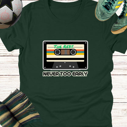 Never Too Early For The Rebs Celtic Fans T-Shirt | Lightweight Unisex Bella Canvas 3001 tee