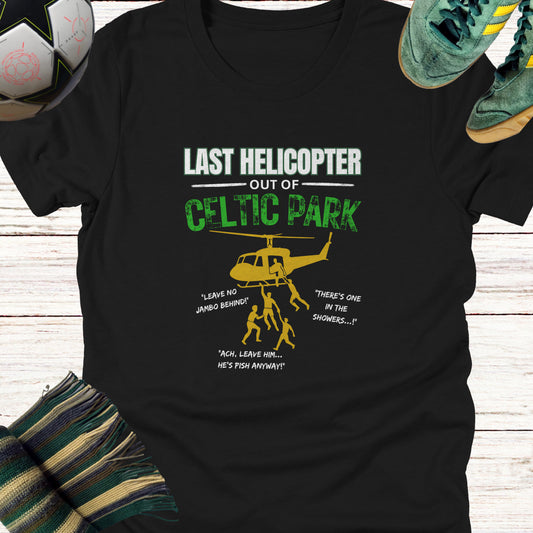 Last Helicopter Out of Celtic Park T-shirt