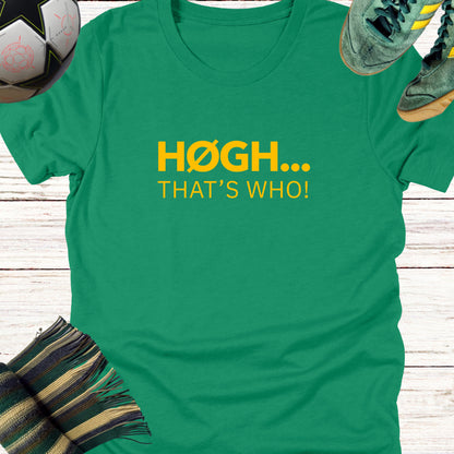 Hogh That's Who T-shirt
