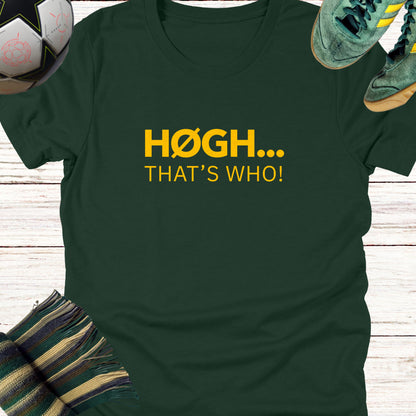 Hogh That's Who T-shirt