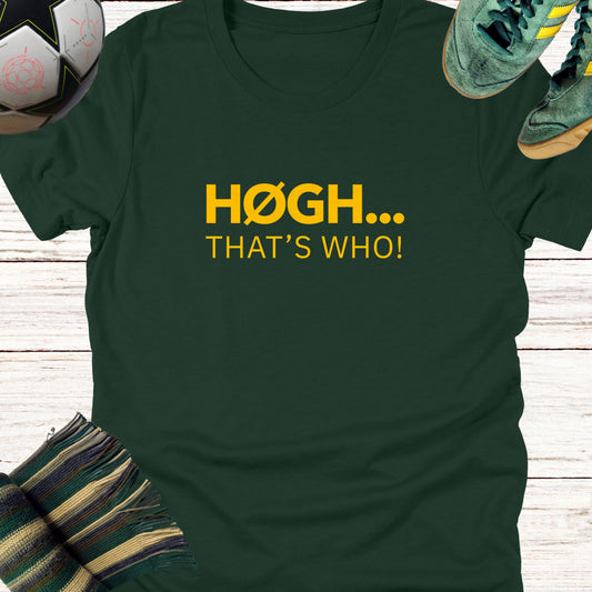 Hogh That's Who T-shirt