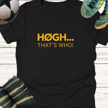 Hogh That's Who T-shirt