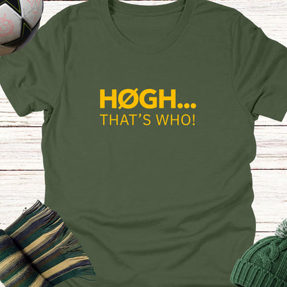 Hogh That's Who T-shirt