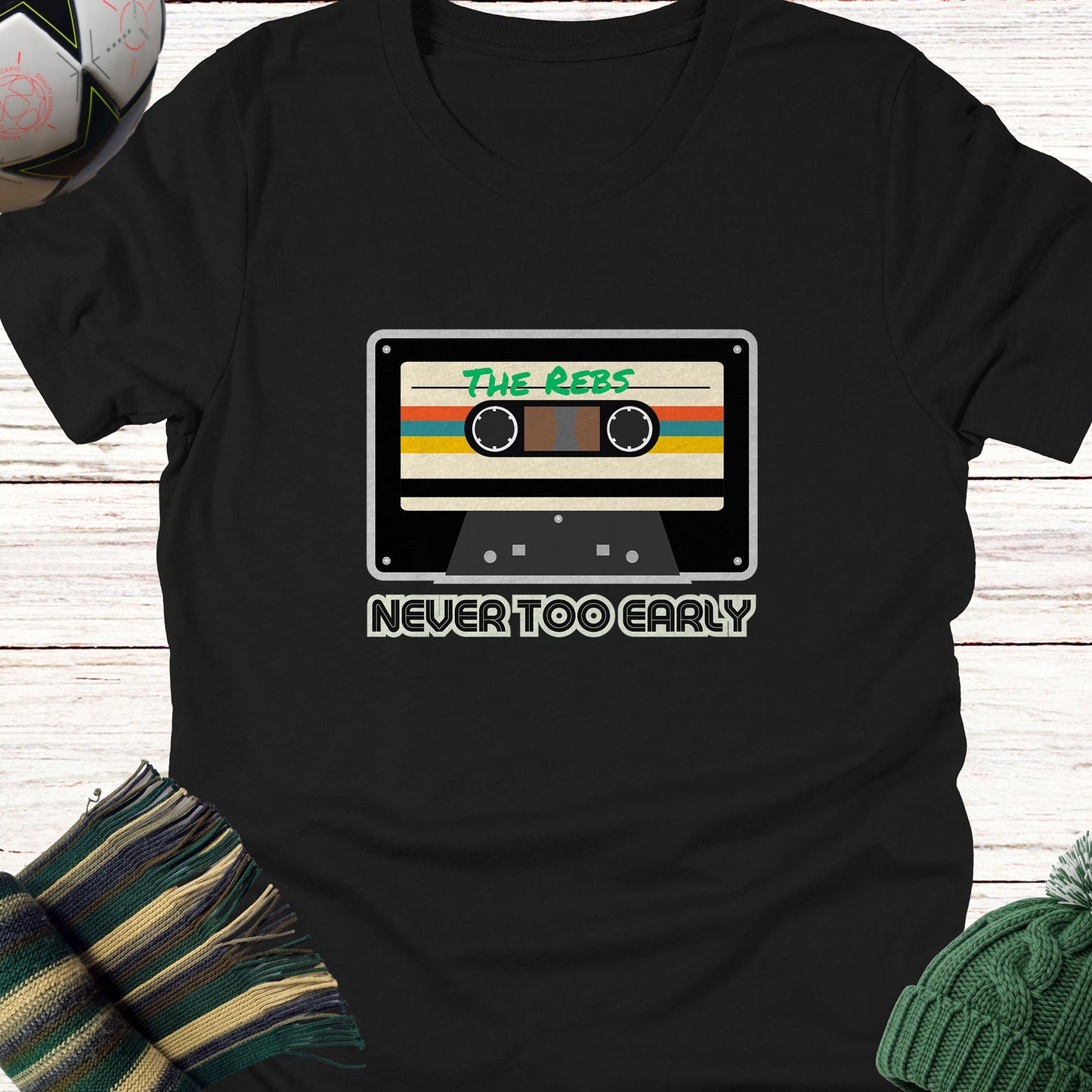 Never Too Early For The Rebs T-Shirt | Lightweight Unisex tee