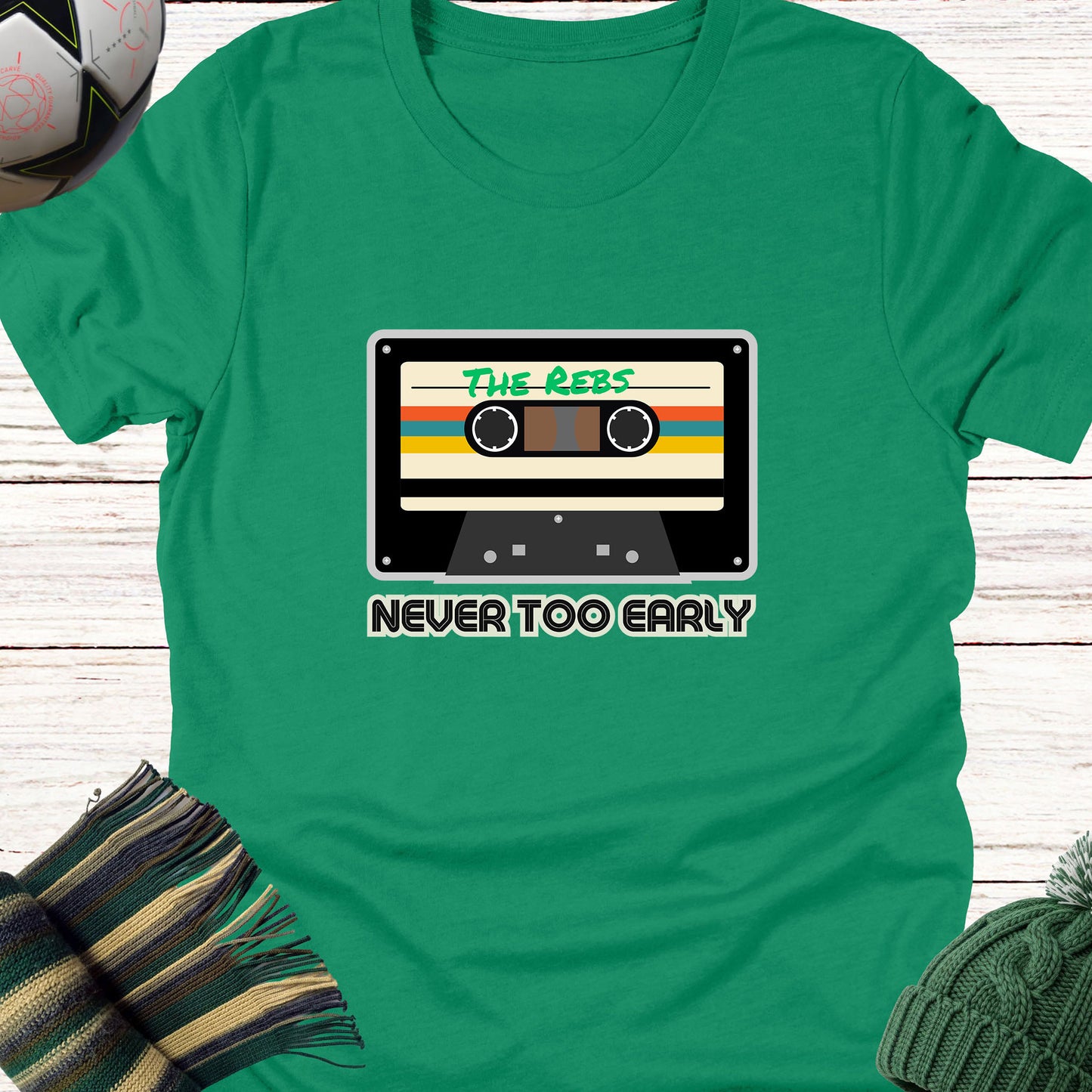 Never Too Early For The Rebs T-Shirt | Lightweight Unisex tee