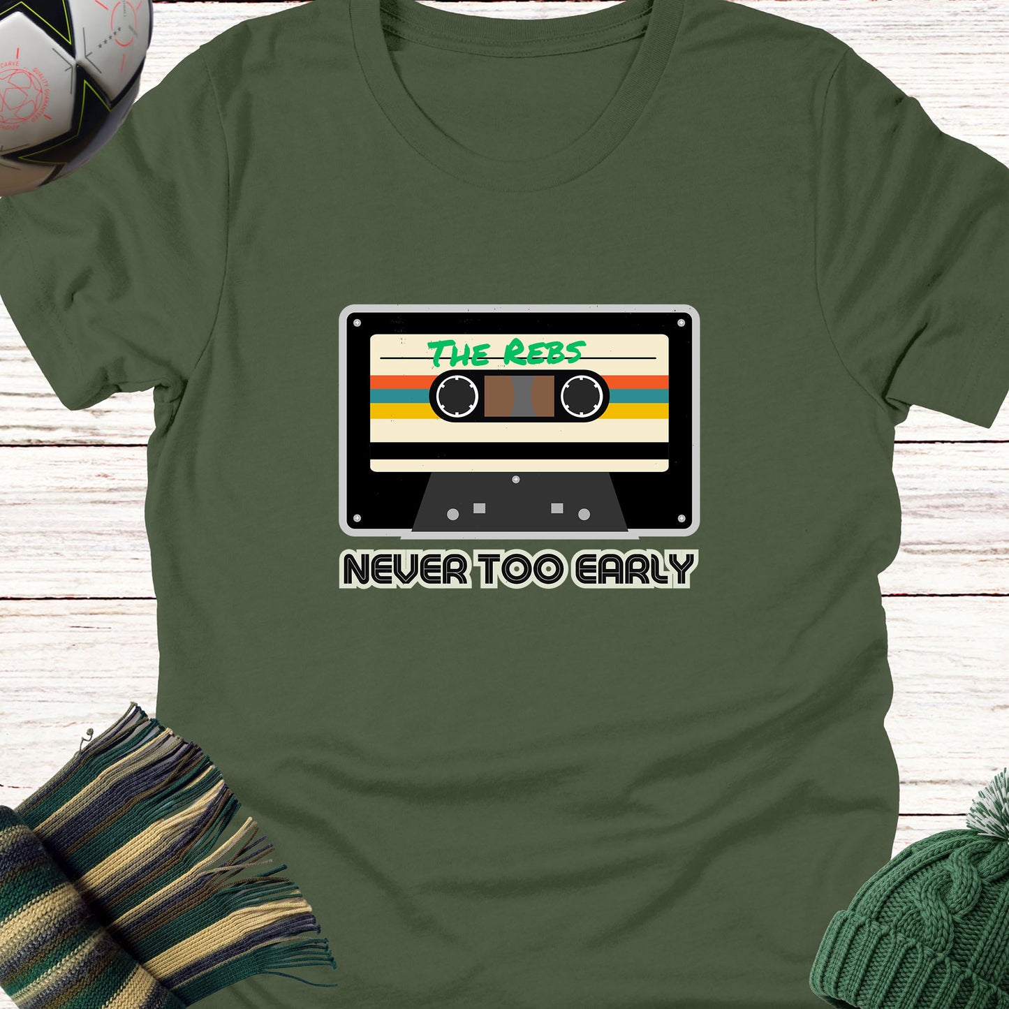 Never Too Early For The Rebs T-Shirt | Lightweight Unisex tee